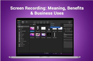 Read more about the article Screen Recording: Meaning, Benefits & Business Uses